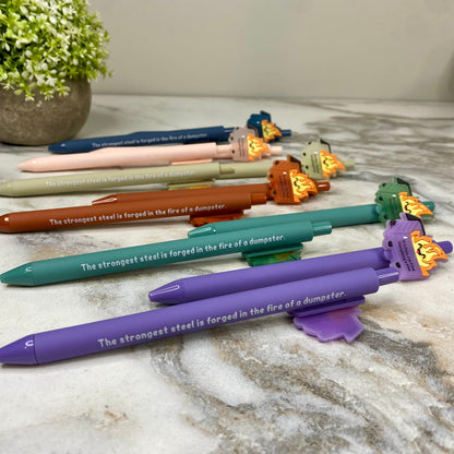 Pen - Dumpster Fire, Strongest Steel Saying