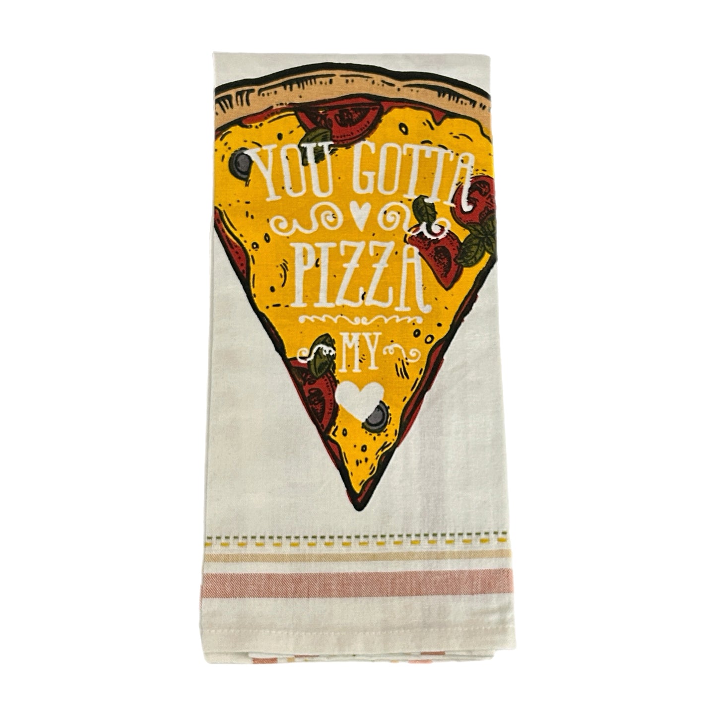 You Gotta Pizza My Hart Dishtowel MNC