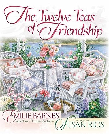 The Twelve Teas of Friendship Hardcover – July 1, 2001